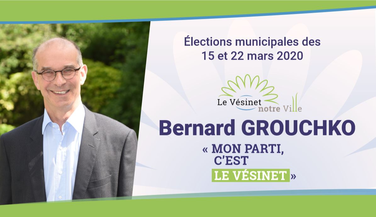 Bernard Grouchko (Le Vésinet notre Ville) - Depuis le début de mon mandat, ma priorité a été d’améliorer notre quotidien. 